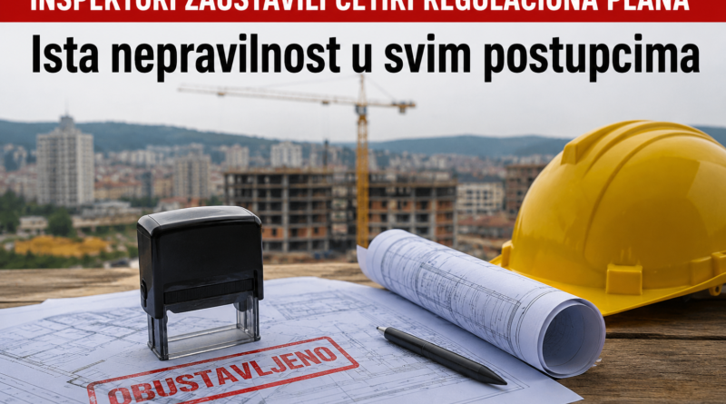 STOP DRAŠKOVOM LOPOVLUKU: Inspektori zaustavili četiri regulaciona plana